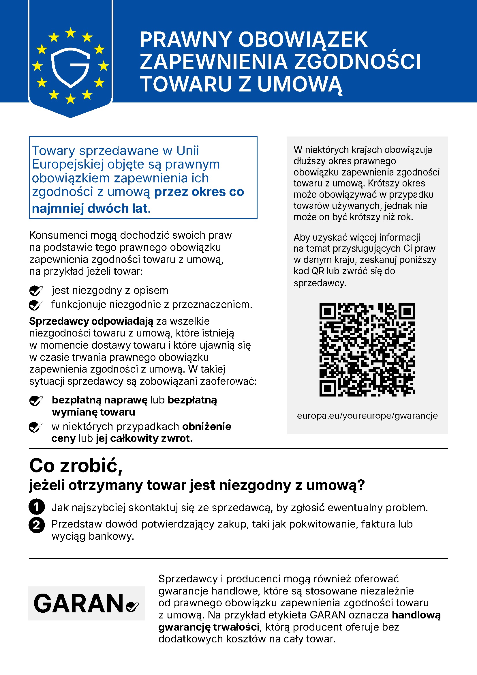 Oficjalna informacja UE o ustawowej rękojmi: co najmniej dwa lata ustawowej ochrony dla towarów sprzedawanych w Unii Europejskiej. Jeśli towar jest niezgodny z opisem lub nie działa zgodnie z przeznaczeniem, sprzedawca musi zaoferować bezpłatną naprawę lub wymianę, a w niektórych przypadkach obniżenie ceny lub pełny zwrot kosztów.